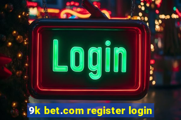 9k bet.com register login